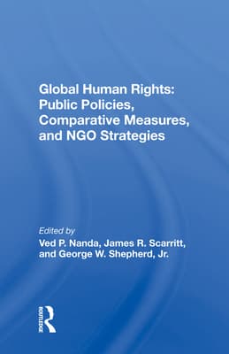 Global Human Rights: Public Policies, Comparative Measures, and Ngo Strategies