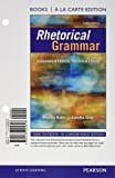 Rhetorical Grammar: Grammatical Choices, Rhetorical Effects