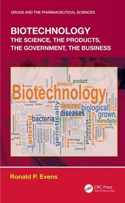 Biotechnology: The Science, the Products, the Government, the Business