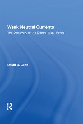 Weak Neutral Currents: The Discovery of the Electro-Weak Force