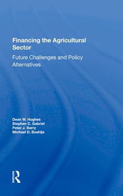 Financing the Agricultural Sector: Future Challenges and Policy Alternatives