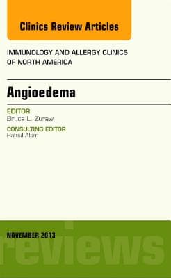 Angioedema, an Issue of Immunology and Allergy Clinics: Volume 33-4