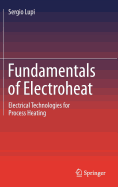 Fundamentals of Electroheat: Electrical Technologies for Process Heating (2017)
