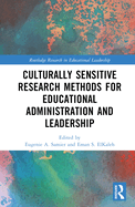Culturally Sensitive Research Methods for Educational Administration and Leadership