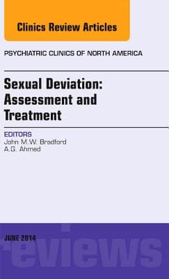 Sexual Deviation: Assessment and Treatment, an Issue of Psychiatric Clinics of North America: Volume 37-2