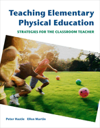 Teaching Elementary Physical Education: Strategies for the Classroom Teacher