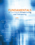Fundamentals of Geometric Dimensioning and Tolerancing (Revised)