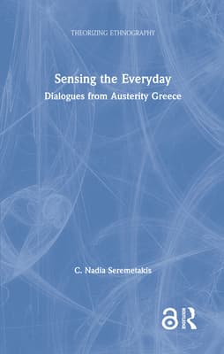 Sensing the Everyday: Dialogues from Austerity Greece