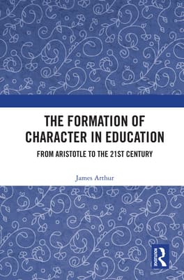 The Formation of Character in Education: From Aristotle to the 21st Century