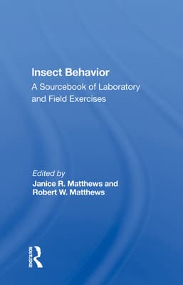 Insect Behavior: A Sourcebook of Laboratory and Field Exercises