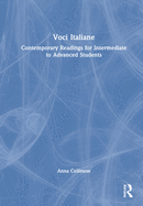 Voci Italiane: Contemporary Readings for Intermediate to Advanced Students