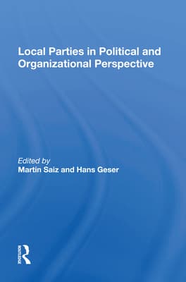 Local Parties in Political and Organizational Perspective