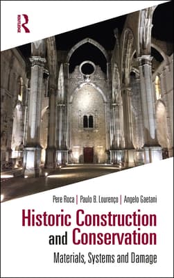 Historic Construction and Conservation: Materials, Systems and Damage