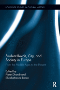 Student Revolt, City, and Society in Europe: From the Middle Ages to the Present