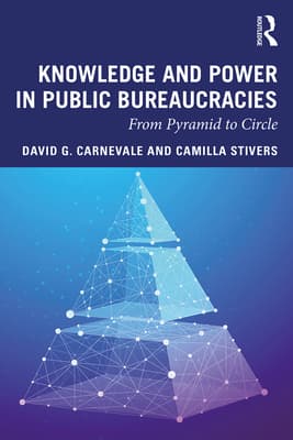 Knowledge and Power in Public Bureaucracies: From Pyramid to Circle