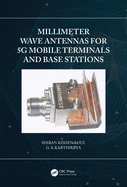 Millimeter Wave Antennas for 5g Mobile Terminals and Base Stations