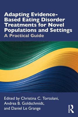 Adapting Evidence-Based Eating Disorder Treatments for Novel Populations and Settings: A Practical Guide
