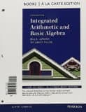 Integrated Arithmetic and Basic Algebra, Books a la Carte Edition Plus New Mylab Math with Pearson Etext -- Access Card Package