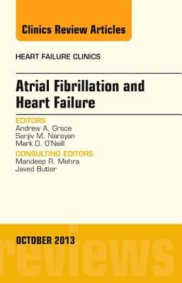 Atrial Fibrillation and Heart Failure, an Issue of Heart Failure Clinics: Volume 9-4