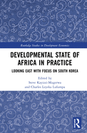Developmental State of Africa in Practice: Looking East with Focus on South Korea