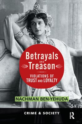 Betrayals And Treason: Violations Of Trust And Loyalty