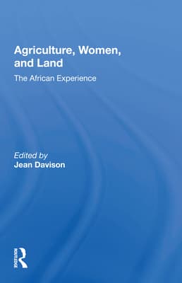 Agriculture, Women, and Land: The African Experience