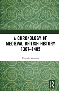A Chronology of Medieval British History: 1307-1485