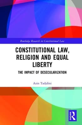 Constitutional Law, Religion and Equal Liberty: The Impact of Desecularization