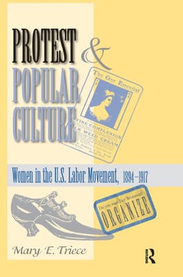 Protest and Popular Culture: Women in the American Labor Movement