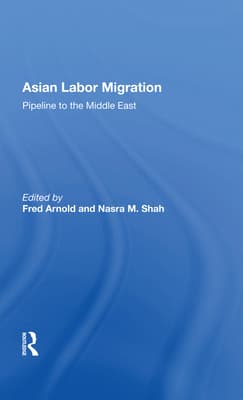 Asian Labor Migration: Pipeline to the Middle East