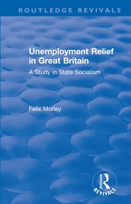 Unemployment Relief in Great Britain: A Study in State Socialism