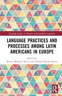 Language Practices and Processes Among Latin Americans in Europe