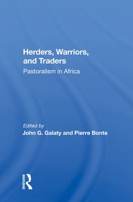Herders, Warriors, and Traders: Pastoralism in Africa