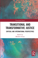 Transitional and Transformative Justice: Critical and International Perspectives