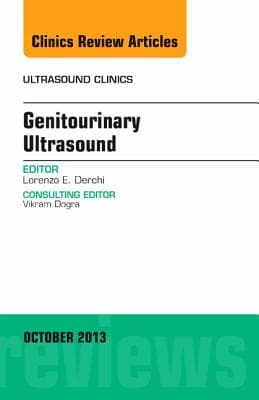 Genitourinary Ultrasound, an Issue of Ultrasound Clinics: Volume 8-4