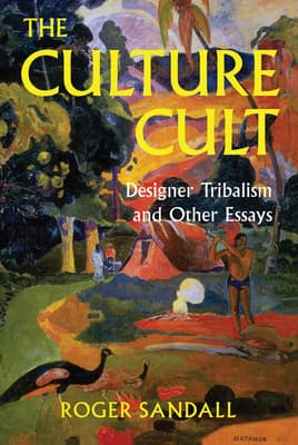 The Culture Cult: Designer Tribalism and Other Essays