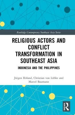 Religious Actors and Conflict Transformation in Southeast Asia: Indonesia and the Philippines
