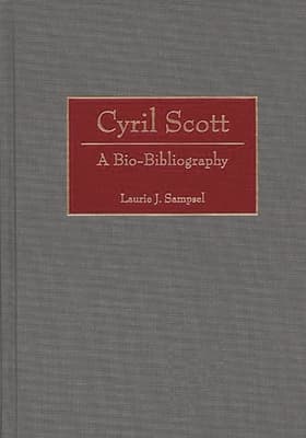 Cyril Scott: A Bio-Bibliography