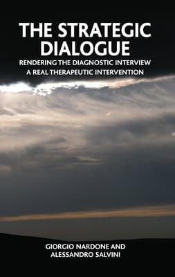 The Strategic Dialogue: Rendering the Diagnostic Intreview a Real Therapeutic Intervention