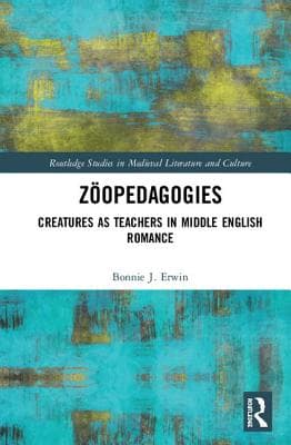 Z�opedagogies: Creatures as Teachers in Middle English Romance