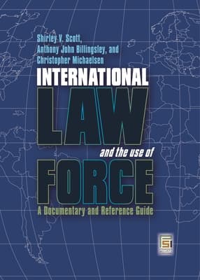 International Law and the Use of Force: A Documentary and Reference Guide