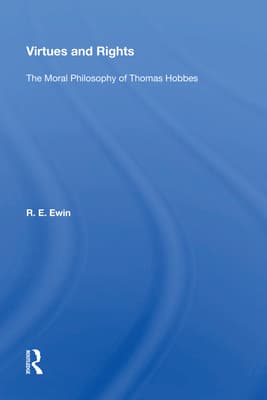Virtues And Rights: The Moral Philosophy Of Thomas Hobbes