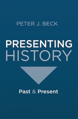 Presenting History: Past and Present