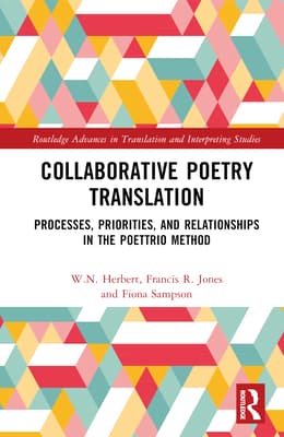 Collaborative Poetry Translation: Processes, Priorities, and Relationships in the Poettrio Method