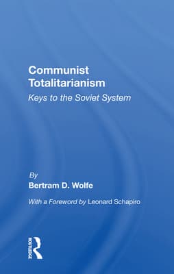 Communist Totalitarianism: Keys to the Soviet System
