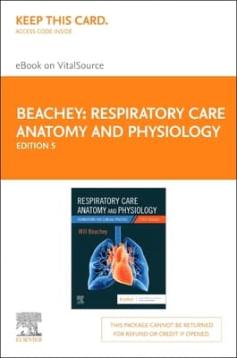 Respiratory Care Anatomy and Physiology Elsevier eBook on Vitalsource (Retail Access Card): Foundations for Clinical Practice