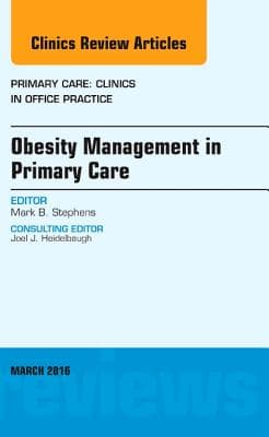 Obesity Management in Primary Care, an Issue of Primary Care: Clinics in Office Practice: Volume 43-1