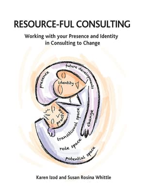 Resource-ful Consulting: Working with your Presence and Identity in Consulting to Change