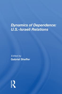 Dynamics of Dependence: Us.Iisraeli Relations