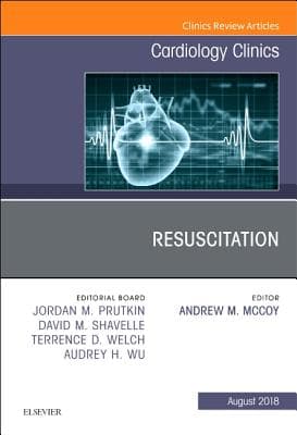 Resuscitation, an Issue of Cardiology Clinics: Volume 36-3
